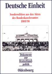 Dokumente zur Deutschlandpolitik. Deutsche Einheit. Sonderedition aus den Akten des Bundeskanzleramtes  1989/90, bearbeitet von Hanns Jürgen Küsters und Daniel Hofmann