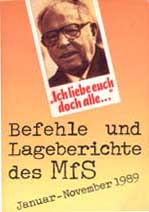 Mitter, Armin/Wolle, Stefan (Hg.): Ich liebe euch doch alle! Befehle und Lageberichte des MfS, Januar bis November 1989