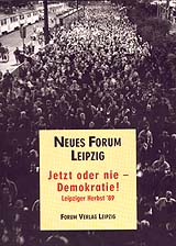 Neues Forum Leipzig: "Jetzt oder nie - Demokratie!" Leipziger Herbst
