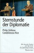 Zelikow, Philip / Rice, Condoleezza: Sternstunde der Diplomatie. Die deutsche Einheit und das Ende der Spaltung Deutschlands